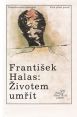 1989. Halas František-Životem umřít